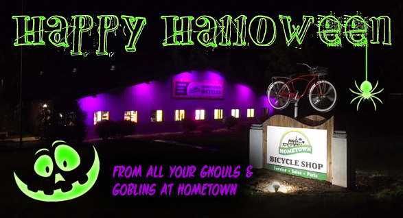 Happy Halloween from all your ghouls and goblins at Hometown Bicycles!
